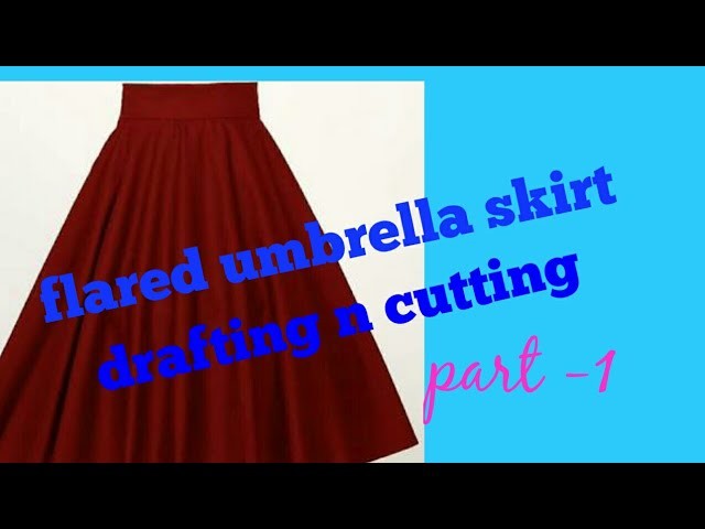Flared Umbrella Skirt | Drafting And Cutting | [ Part 1 ]