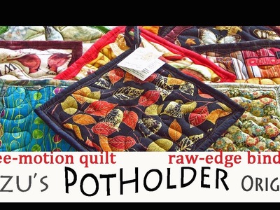 Free-motion Potholder w. raw-edge binding | Moderate Gift | Zazu's Stitch Art Tutorials