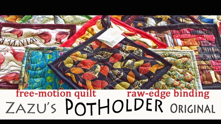 Free-motion Potholder w. raw-edge binding | Moderate Gift | Zazu's Stitch Art Tutorials