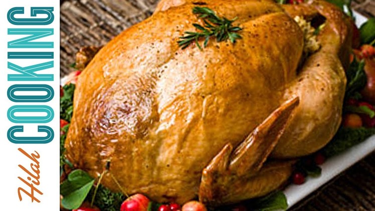 How To Cook a Turkey - Easy Roast Turkey Recipe | Hilah Cooking