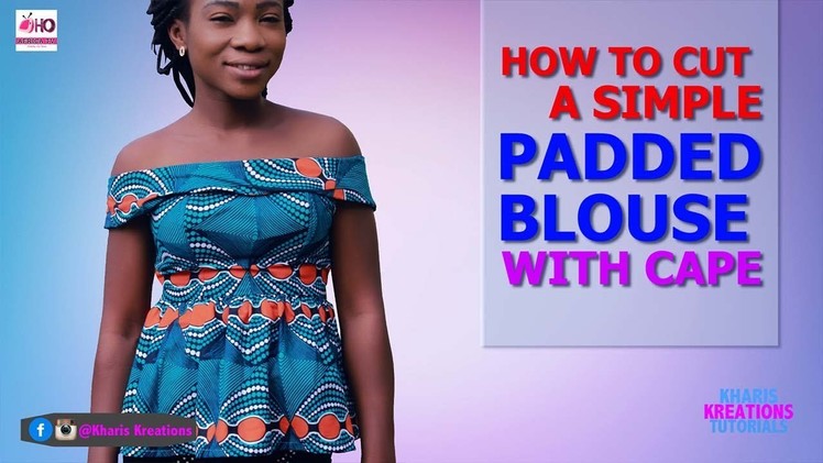 HOW TO CUT A SIMPLE PADDED BLOUSE WITH CAPE