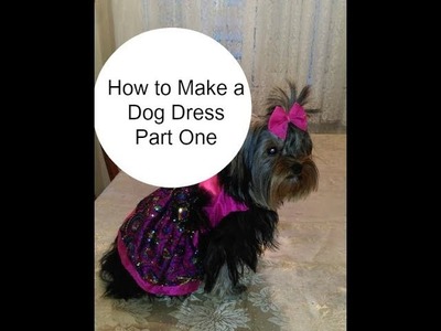 How to Make a Dog Dress Part One