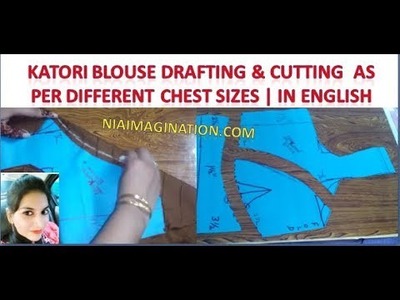 Katori Blouse Drafting & cutting  as per different chest sizes | for Beginners | in English