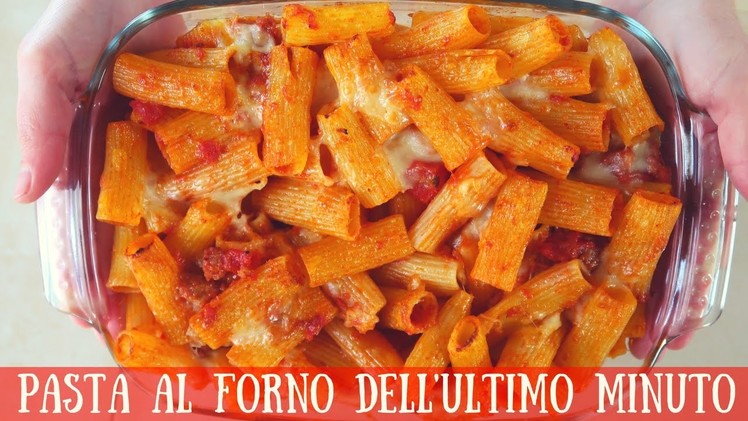 PASTA AL FORNO DELL'ULTIMO MINUTO Ricetta facile - Quick and Easy Italian Baked Pasta Recipe