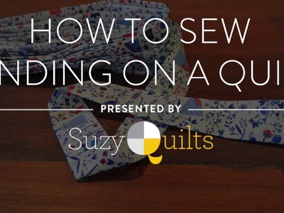 Quilting Tutorial: How To Sew Binding On A Quilt