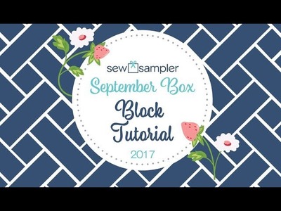 September 2017 Sew Sampler Box- EXCLUSIVE PATTERN TUTORIAL!