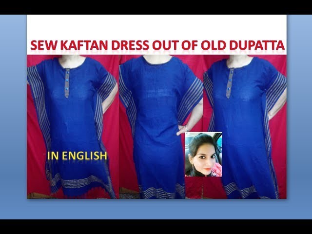 Sew Kaftan dress out of old Dupatta | In English