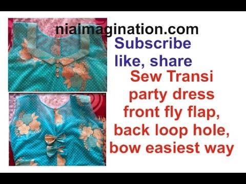 Sew latest net transi party dress front fly flap, back loop hole, bow easiest way for beginners