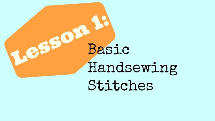 Sewing Lesson #1: Running Stitch, Basting Stitch, Backstitch, Knots -- The Vintage Home Sewist