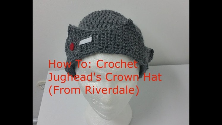 The One With How to Crochet Jughead's Crown Hat (Riverdale)