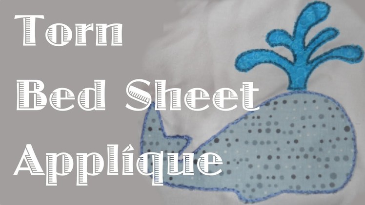 Using an Applique to Repair a Torn Bed Sheet