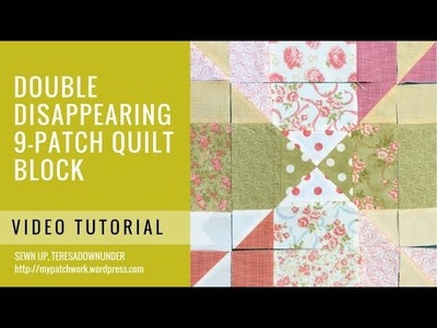 Video tutorial: Double disappearing 9 patch block variation