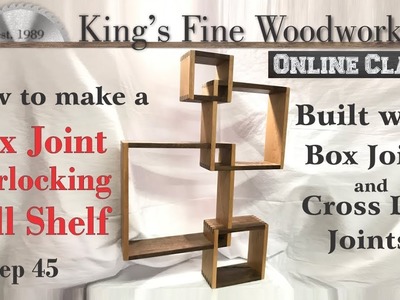 45 - How to Make an Interlocking Wall Shelf with box joints & half lap in 4K