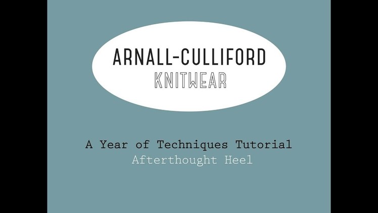 A Year of Techniques: Afterthought Heel Tutorial
