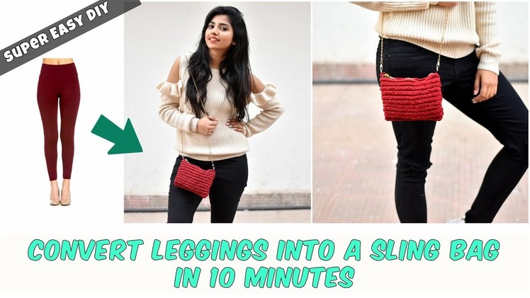 DIY: Convert Old Leggings Into A Sling Bag | Quick and Easy DIY