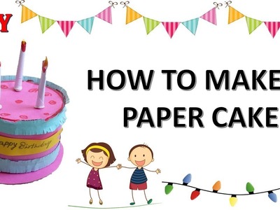 DIY | How to make paper cake | kids crafts | Paper craft ideas | birthday paper decorations