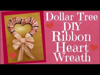 Dollar Tree DIY Ribbon Heart Wreath