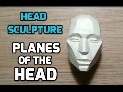 Head Sculpture - The Planes of the Head