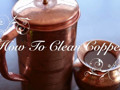 How to Clean Copper Vessel