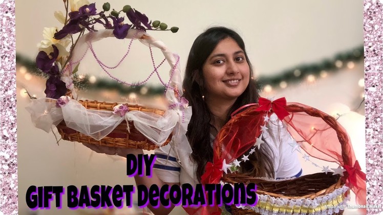 How to decorate gift basket | trousseau baskets | 2 gift basket decorations | DIY