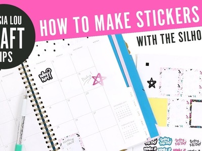 How to Make Stickers with the Silhouette Cameo - DIY Planner Stickers