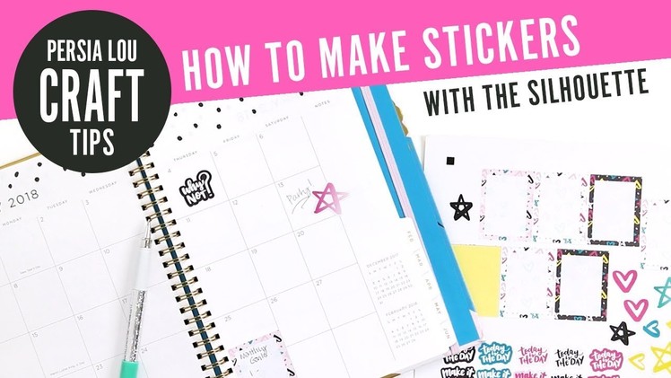 How to Make Stickers with the Silhouette Cameo - DIY Planner Stickers