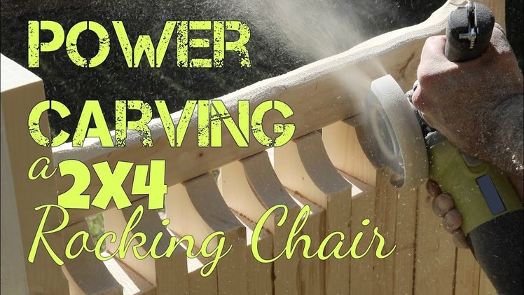 Power Carving a 2x4 Rocking Chair