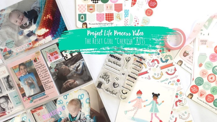 Project Life Process Video ~ The Reset Girl "Cherish" Kits + + + INKIE QUILL