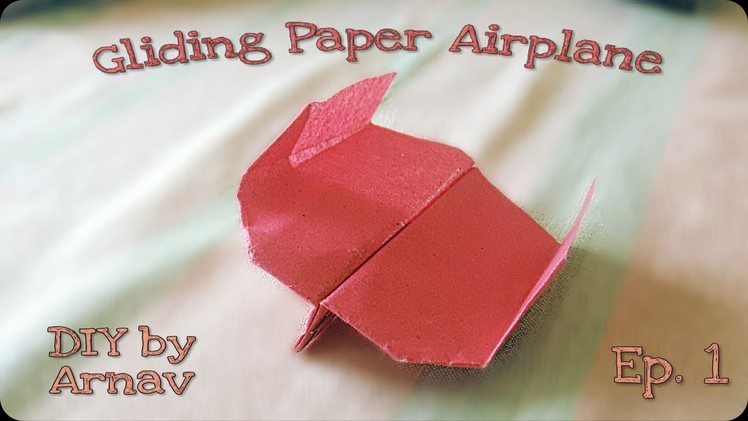 Awesome Gliding Paper Airplane ????️ - DIY by Arnav