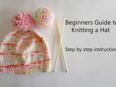 Beginners Guide to Knitting a Hat | Step by Step Instructions