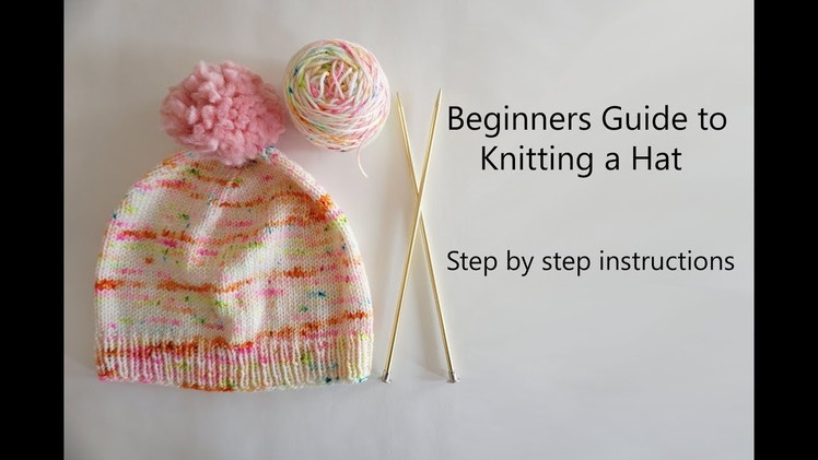 Beginners Guide to Knitting a Hat | Step by Step Instructions