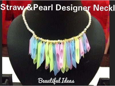 DIY.Reuse Ideas. Plastic Straws Jewellery.Pearl Designer Necklace Using with Old Straws.Beautiful