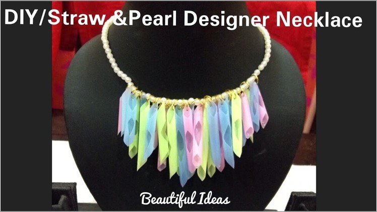 DIY.Reuse Ideas. Plastic Straws Jewellery.Pearl Designer Necklace Using with Old Straws.Beautiful