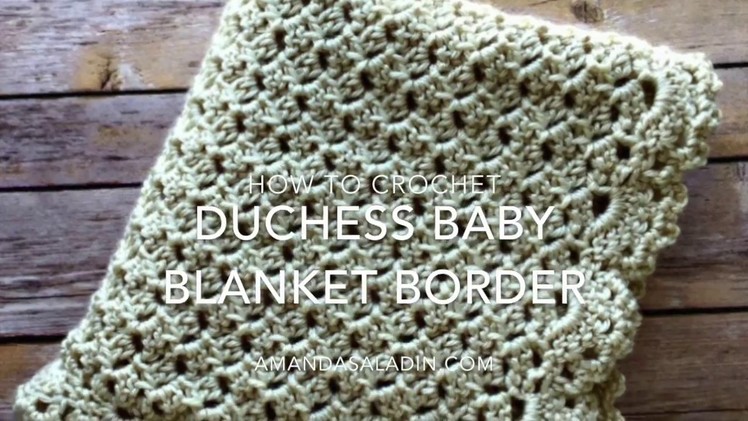 How to Crochet: Duchess Baby Blanket Part 2