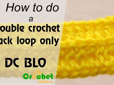 How to do a double crochet back loop only - Crochet for beginners