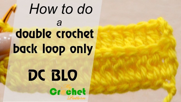 How to do a double crochet back loop only - Crochet for beginners