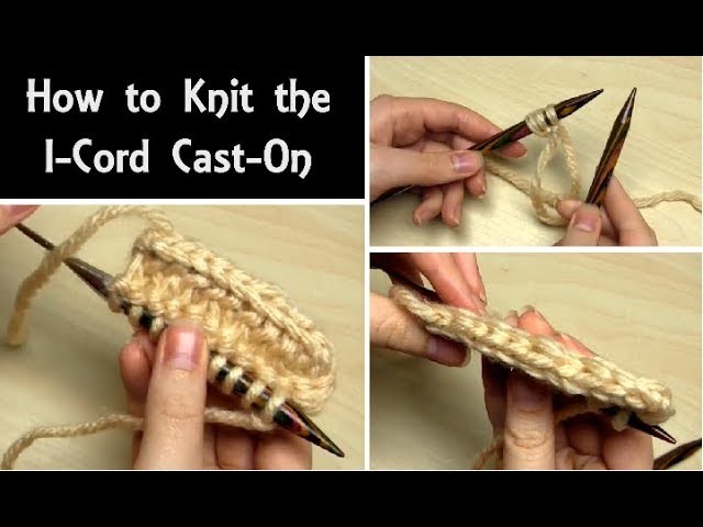 How to Knit: I-Cord Cast On | Easy Knitting Tutorial for Adding an I-Cord Edge when Casting On