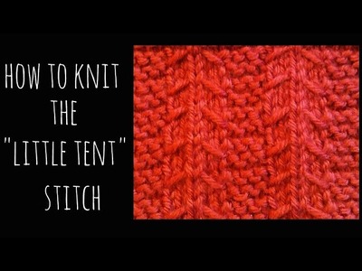 How to Knit the Little Tent Stitch