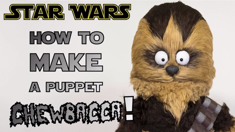 How To Make A Chewbacca Puppet!