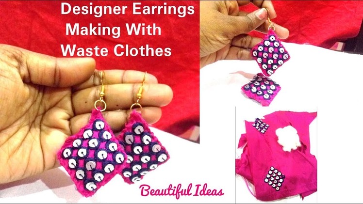 How to Make Designer Earrings Making With Waste Embroidery Cloth. best out of waste jewelry making
