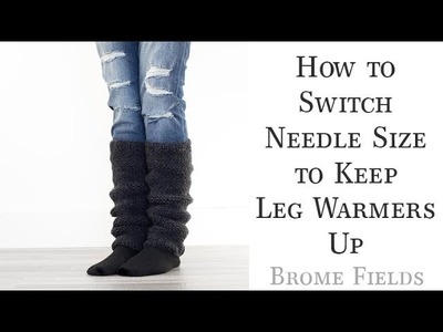How to Switch Needle Size to Keep Leg Warmers Up