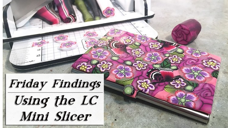 How To Use The LC Mini Slicer For Slicing Polymer Clay Canes-Friday Findings