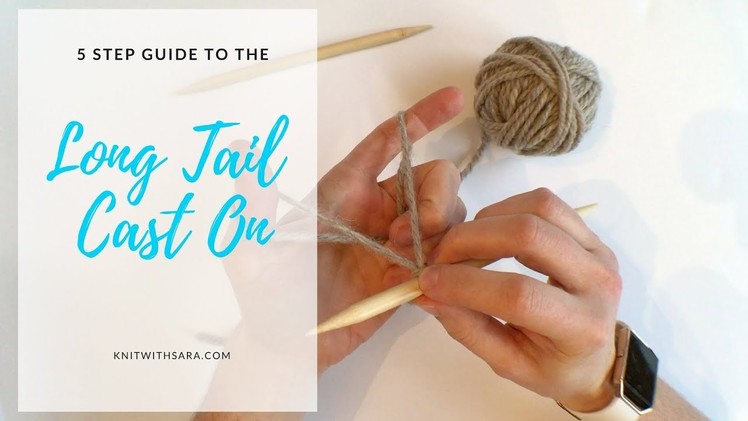 Long Tail Cast On - Knitting Tutorial
