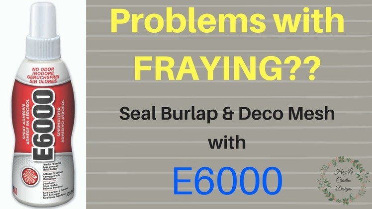 Minimize Fraying Edges  On Cut Deco Mesh With E6000 (2018)