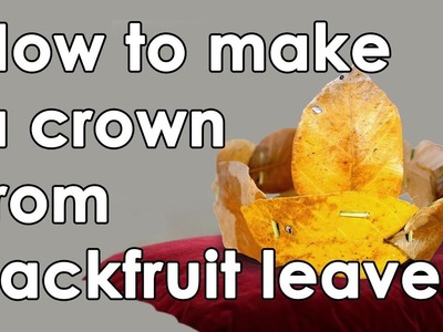 Organic Toys - How to make a crown from jackfruit leaves