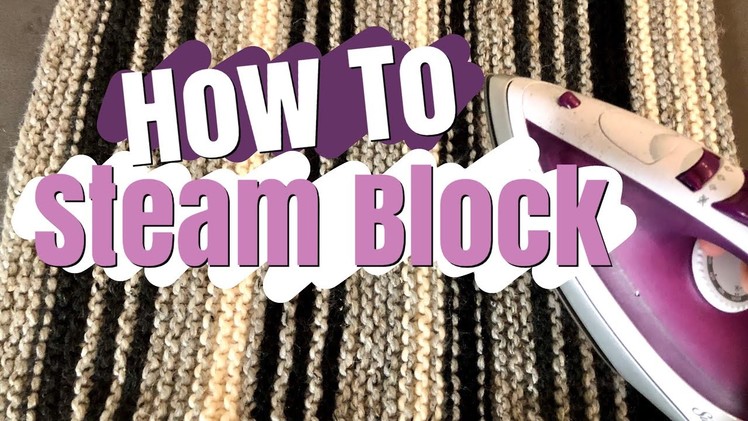 Quick Tip: How to Steam Block