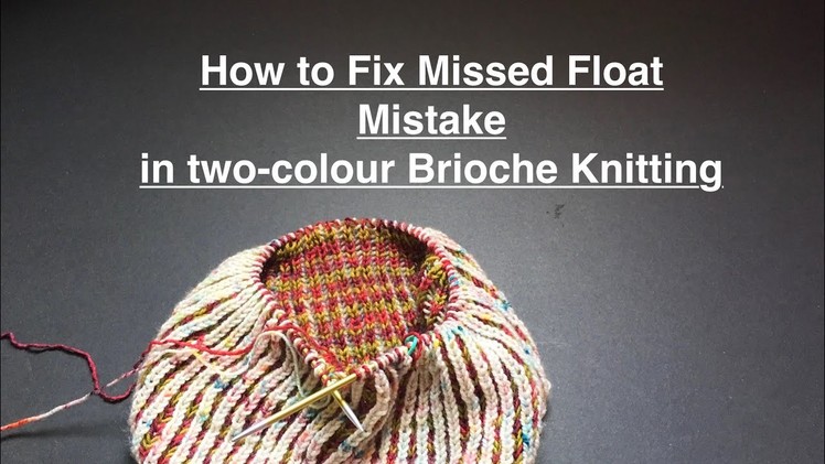 Tutorial #25: How to fix a missed float mistake in two-colour brioche knitting