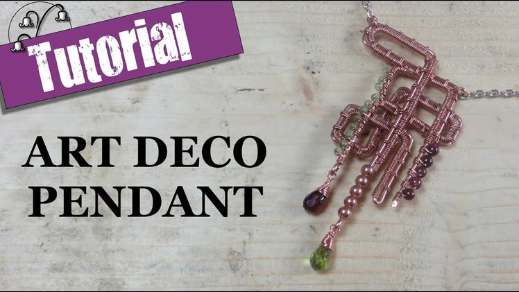 Art Deco Pendant - Wire Wrapping Tutorial