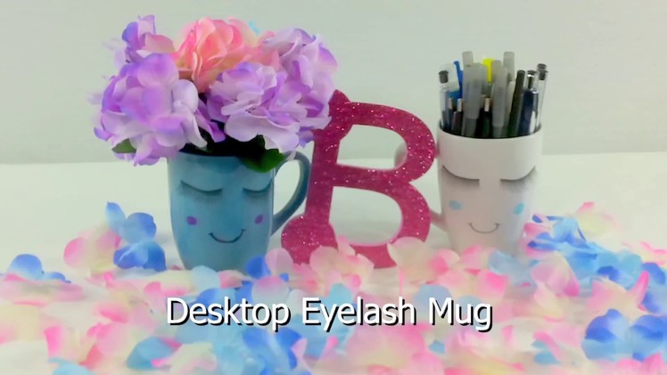 DIY Eyelash Mug for Desktop