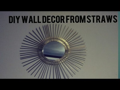 DIY GLAM WALL DECOR MIRROR SUPER EASY N CHEAP TO MAKE.DRINKING STRAWS WALL ART.DOLLAR TREE DECOR